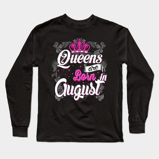 Queens are born in August Long Sleeve T-Shirt by AwesomeTshirts